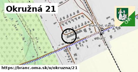 Okružná 21, Branč