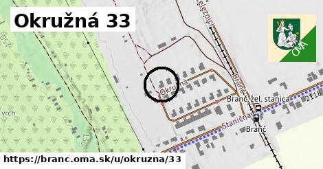 Okružná 33, Branč