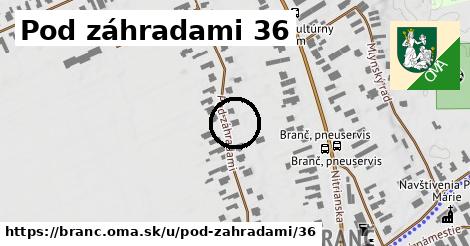 Pod záhradami 36, Branč