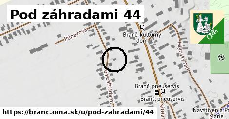 Pod záhradami 44, Branč