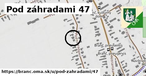 Pod záhradami 47, Branč