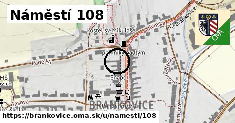 Náměstí 108, Brankovice
