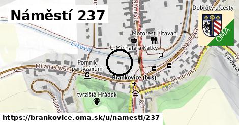 Náměstí 237, Brankovice