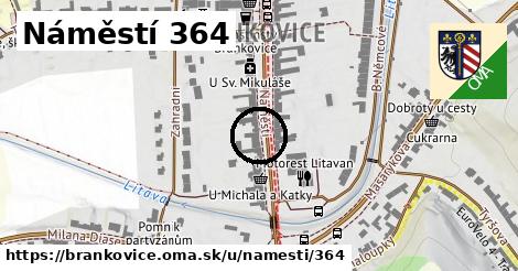 Náměstí 364, Brankovice