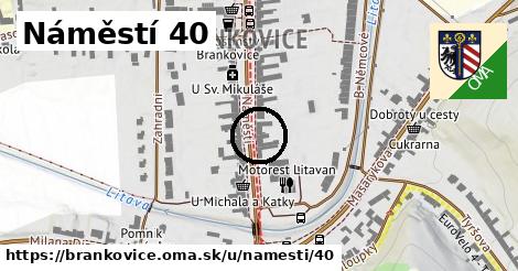 Náměstí 40, Brankovice