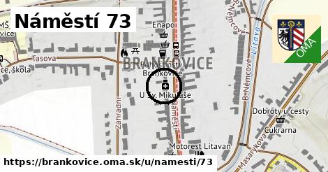 Náměstí 73, Brankovice