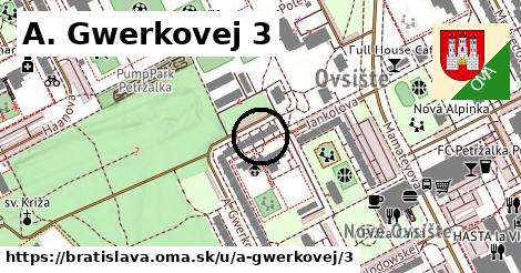 A. Gwerkovej 3, Bratislava