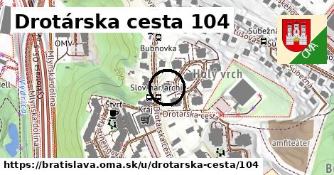 Drotárska cesta 104, Bratislava