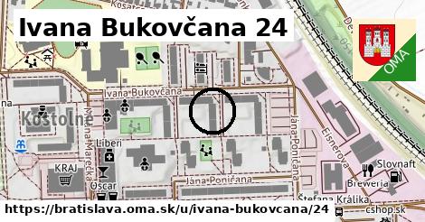 Ivana Bukovčana 24, Bratislava