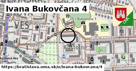 Ivana Bukovčana 4, Bratislava