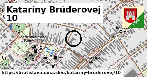 Kataríny Brúderovej 10, Bratislava