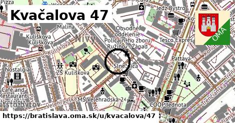 Kvačalova 47, Bratislava