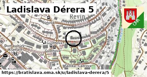 Ladislava Dérera 5, Bratislava