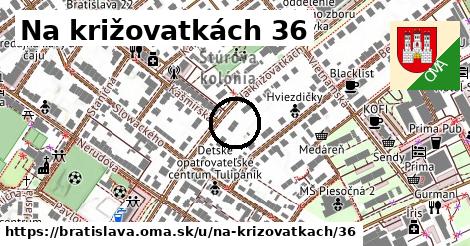 Na križovatkách 36, Bratislava