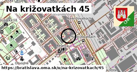 Na križovatkách 45, Bratislava