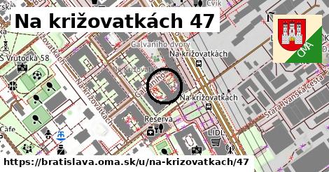 Na križovatkách 47, Bratislava