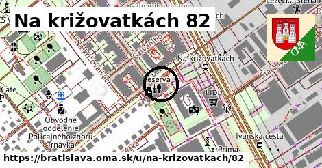 Na križovatkách 82, Bratislava