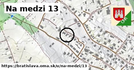 Na medzi 13, Bratislava