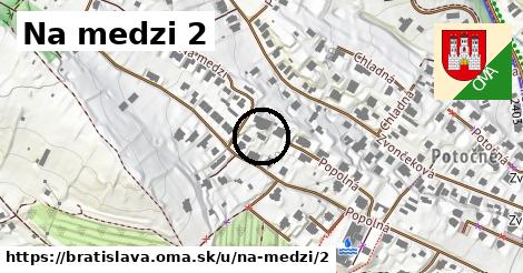 Na medzi 2, Bratislava