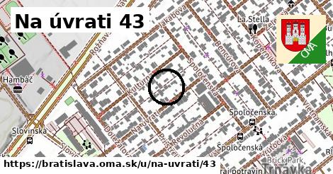 Na úvrati 43, Bratislava