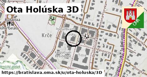 Ota Holúska 3D, Bratislava