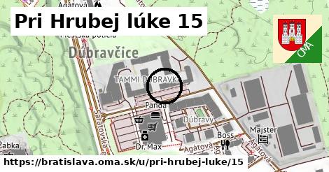 Pri Hrubej lúke 15, Bratislava