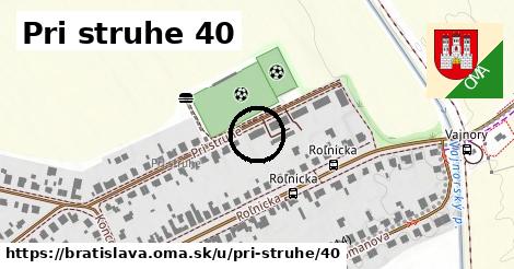 Pri struhe 40, Bratislava