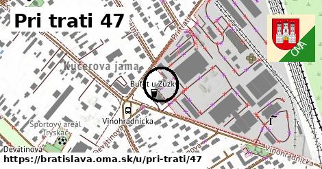 Pri trati 47, Bratislava