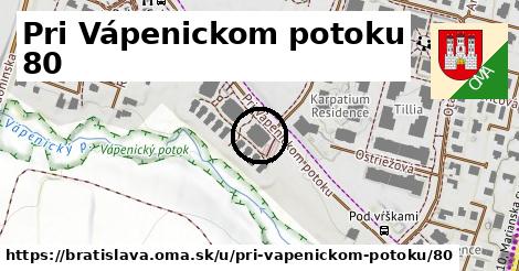 Pri Vápenickom potoku 80, Bratislava