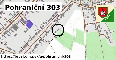 Pohraniční 303, Březí