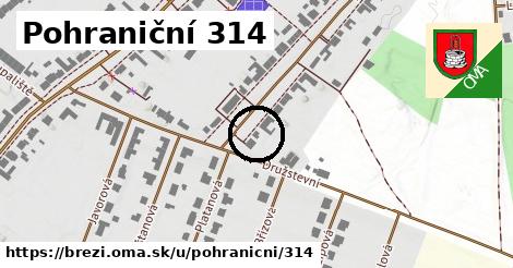 Pohraniční 314, Březí