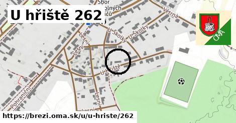 U hřiště 262, Březí