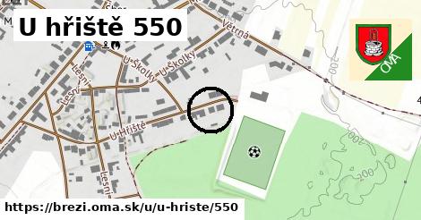 U hřiště 550, Březí