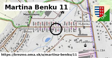 Martina Benku 11, Brezno