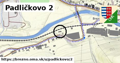 Padličkovo 2, Brezno