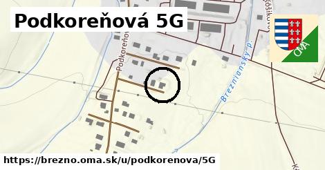 Podkoreňová 5G, Brezno