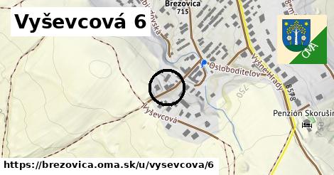 Vyševcová 6, Brezovica
