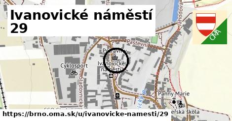 Ivanovické náměstí 29, Brno