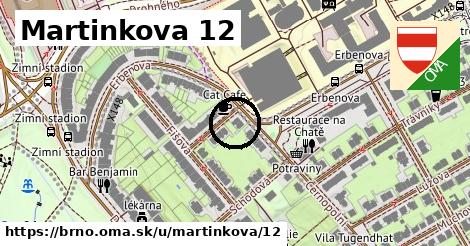 Martinkova 12, Brno