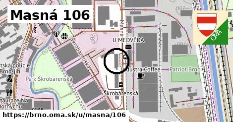 Masná 106, Brno