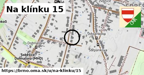 Na klínku 15, Brno