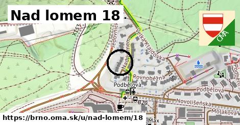 Nad lomem 18, Brno