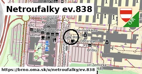 Netroufalky ev.838, Brno