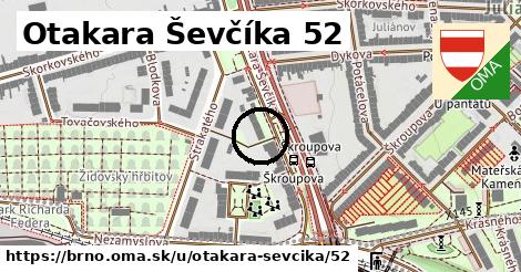 Otakara Ševčíka 52, Brno