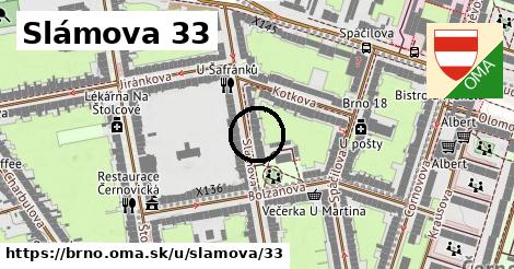 Slámova 33, Brno