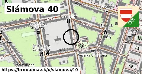 Slámova 40, Brno