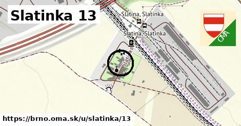 Slatinka 13, Brno