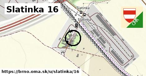 Slatinka 16, Brno