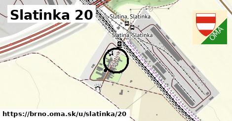 Slatinka 20, Brno
