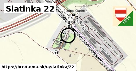Slatinka 22, Brno